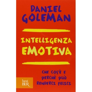 Intelligenza Emotiva. Che Cos'è E Perché Può Renderci Felici